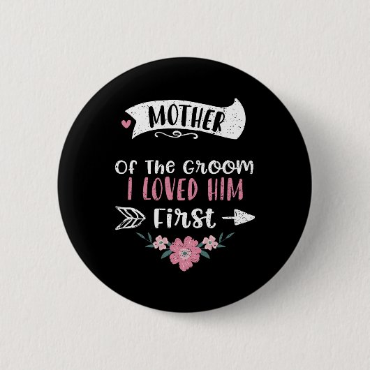 Hochzeit Mutter des Bräutigams, den ich ihn zuerst Button (Vorderseite)