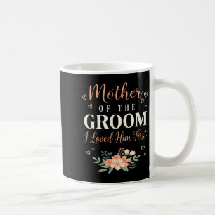 Hochzeit Mutter des Bräutigams Ich liebte ihn zuer Kaffeetasse