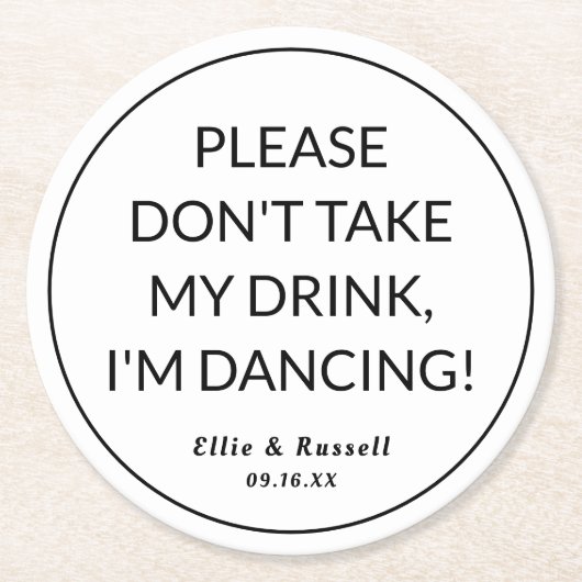 Hochzeit Nimm meinen Drink nicht. Runder Pappuntersetzer (Vorderseite)