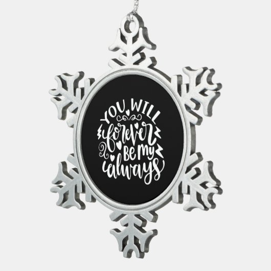 Hochzeitsgeschenk, das du für immer mein immer sei schneeflocken Zinn-Ornament (Rechts)