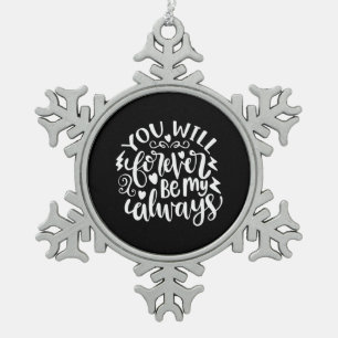 Hochzeitsgeschenk, das du für immer mein immer sei schneeflocken Zinn-Ornament
