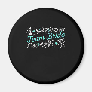 Hochzeitsgeschenk Team Bride Magnet