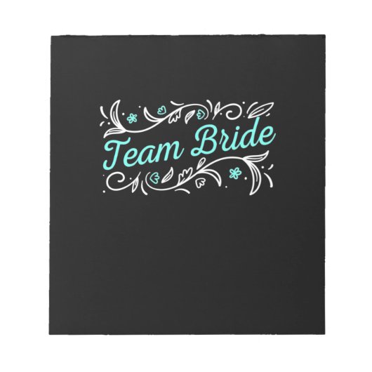 Hochzeitsgeschenk | Team Bride Notizblock (Vorderseite)