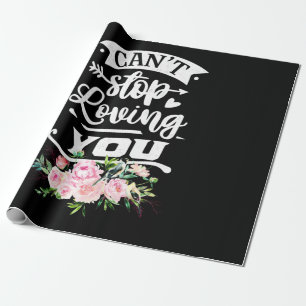 Hochzeitsgeschenke   Kann nicht aufhören, dich zu  Geschenkpapier