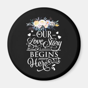 Hochzeitsgeschenke Unsere Liebe Story beginnt hi Magnet
