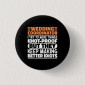 Hochzeitskoordinator Ich versuche, die Dinge lusti Button (Vorderseite)
