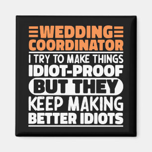 Hochzeitskoordinator Ich versuche, die Dinge lusti Magnet