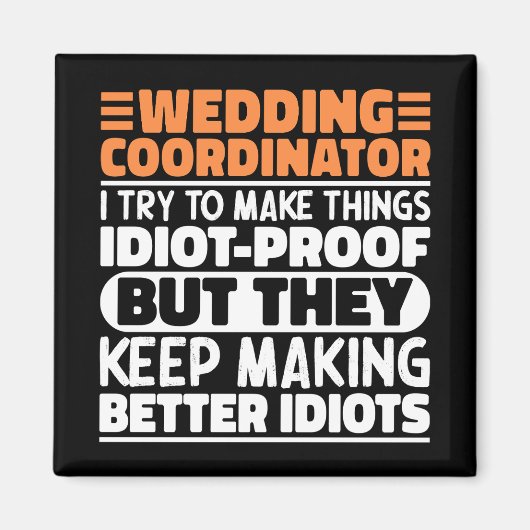 Hochzeitskoordinator Ich versuche, die Dinge lusti Magnet (Vorne)
