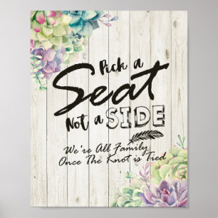Hochzeitsschild Wähle einen Sitzplatz, nicht eine  Poster