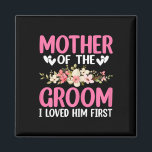 Hochzeitstag Hochzeit Mutter des Bräutigams, den i Magnet<br><div class="desc">Hochzeitstag,  Hochzeit Mutter des Bräutigams,  den ich ihn zuerst liebte</div>