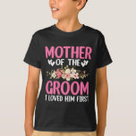 Hochzeitstag Hochzeit Mutter des Bräutigams, den i T-Shirt<br><div class="desc">Hochzeitstag,  Hochzeit Mutter des Bräutigams,  den ich ihn zuerst liebte</div>