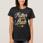 Hochzeitstag Vater der Braut Bachelor Party Bri T-Shirt<br><div class="desc">Hochzeitstag Vater der Braut Bachelor Party Brides Vater 1</div>