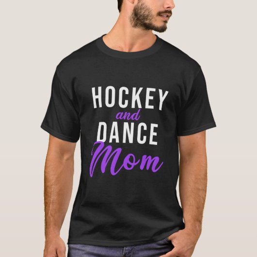 Hockey And Dance Mom T-Shirt (Vorderseite)