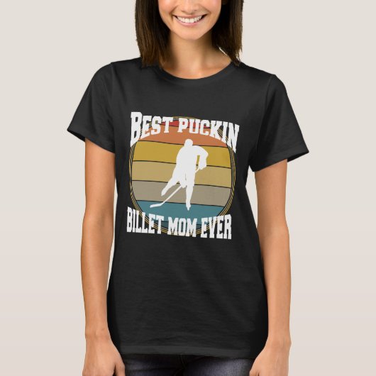 Hockey Best Puckin Billet Mama T-Shirt (Vorderseite)