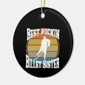 Hockey Best Puckin Billet Sister Keramik Ornament (Links)