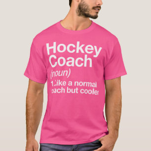 Hockey Coach Definition Sport Funny Trainer Instan T-Shirt