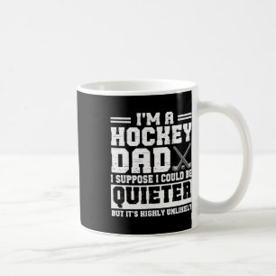 Hockey Dad Ich nehme an ich könnte ein leiserer Va Kaffeetasse