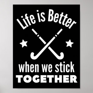 Hockey: Das Leben ist besser, wenn wir zusammenhal Poster