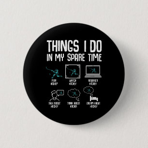 Hockey-Dinge, die ich in meiner Freizeit mache, Ei Button