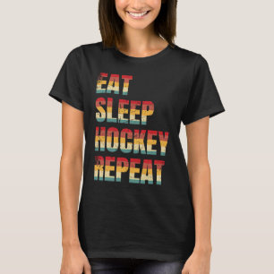 Hockey Eat Sleep Hockey Wiederholung Retro Vintag T-Shirt