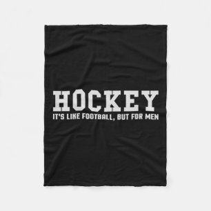 Hockey es #39; ist wie Fußball, aber für Männer Fleecedecke