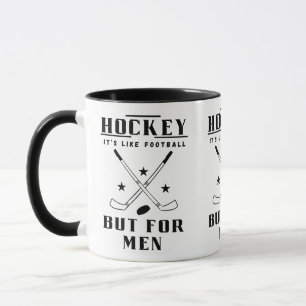 Hockey Es Ist Wie Fußball Aber Für Männer Lustiges Tasse