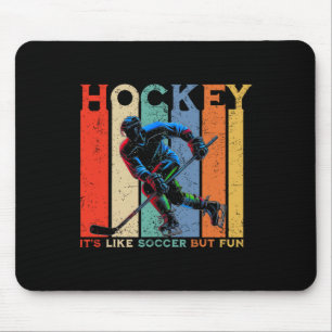 Hockey, es ist wie Fußball, aber lustig Mousepad