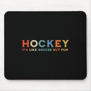 Hockey es ist wie Fußball aber macht Spaß (1) Mousepad