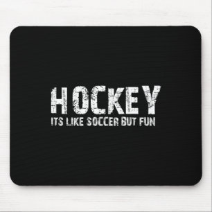 Hockey, es ist wie Fußball, aber macht Spaß (2) Mousepad