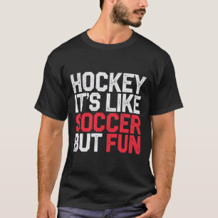 Hockey Es ist wie Fußball aber Spaß Cooler Athlet  T-Shirt