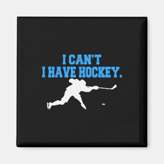 Hockey für Männer, ich kann kein Hockey haben Magnet