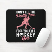 Hockey Girl Don’t Let The Pretty Face Fool You Fun Mousepad (Mit Mouse)