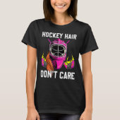 Hockey Hair Dont Care Funny Ice Hockey Goalie für T-Shirt (Vorderseite)