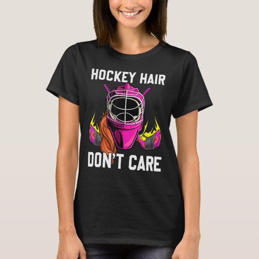 Hockey Hair Dont Care Funny Ice Hockey Goalie für T-Shirt (Vorderseite)