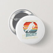 Hockey hat Vorrang vor Schule Lustig Button (Vorne & Hinten)