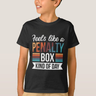 Hockey Hockey Fan Torwart Fühlt Sich Wie Ein Elfme T-Shirt