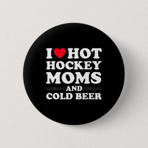 Hockey I Liebe Hockey Mamas und kaltes Bier Button