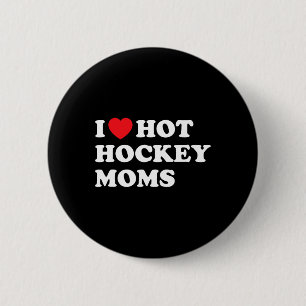 Hockey I Liebe Hot Hockey Mamas Button