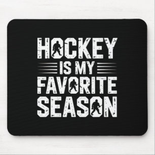 Hockey ist meine Lieblingssaison für Enthusiasten Mousepad