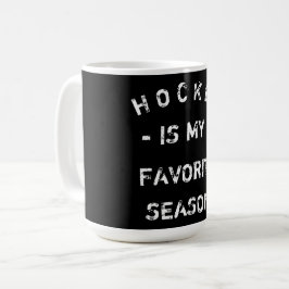 HOCKEY ist meine Lieblingssaison Kaffeetasse