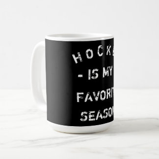 HOCKEY ist meine Lieblingssaison Kaffeetasse