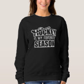 Hockey ist meine Lieblingssaison Sweatshirt (Vorderseite)
