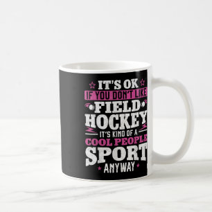 Hockey ist ok, wenn du Feldhockey nicht magst Kaffeetasse
