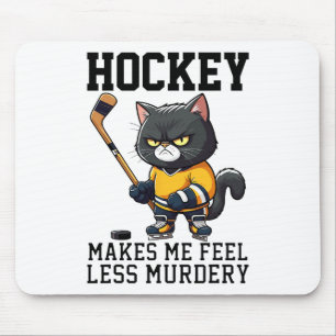 Hockey lässt mich mich weniger mörderisch fühlen K Mousepad