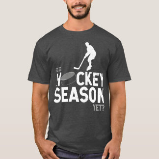 Hockey-Liebhaber können nicht auf Hockey-Saison wa T-Shirt