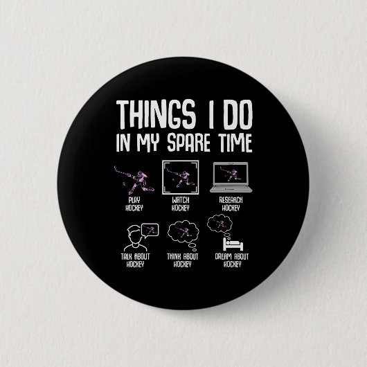 Hockey Mädchen Dinge, die ich in meiner Freizeit m Button (Vorderseite)