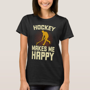 Hockey Makes Me Happy ice hockey Player winter Sp T-Shirt