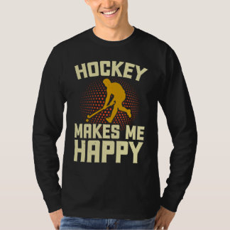 Hockey Makes Me Happy ice hockey Player winter Sp T-Shirt