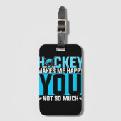 Hockey Makes Me Happy You Not So Much Funny Joke Gepäckanhänger (Vorderseite Vertikal)