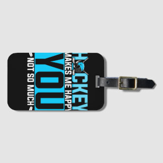 Hockey Makes Me Happy You Not So Much Funny Joke Gepäckanhänger